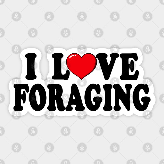 I Love Foraging Typography Design Sticker by jeric020290